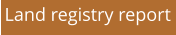 Land registry report