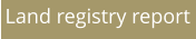 Land registry report