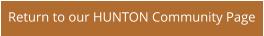 Return to our HUNTON Community Page