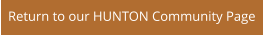 Return to our HUNTON Community Page