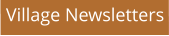 Village Newsletters