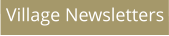 Village Newsletters